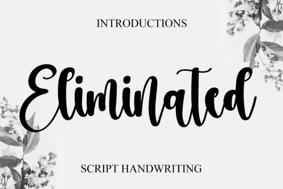 Eliminated: The Handwritten Font That Polishes Your Brand